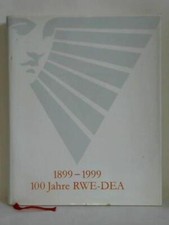 100 Jahre RWE-DEA 1899 - 1999