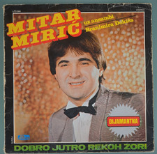 Mitar Miric-Dobro jutro rekoh zori LP Saban,Sinan Sakic,Mile Kitic