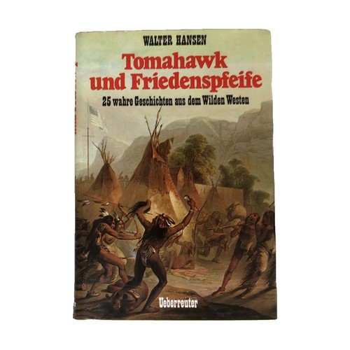 Tomahawk und friedenspfeife - und,