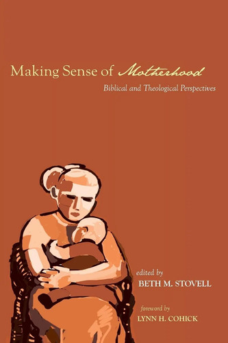 Making sense motherhood - sense, of