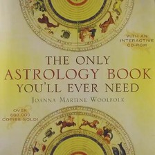 The Only Astrology Book You'll Ever Need [With Interactive CDROM] - Woolfolk, Jo