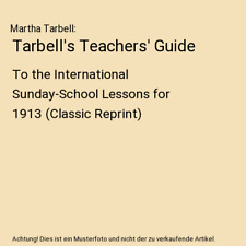 Tarbell's Teachers' Guide: To the International Sunday-School Lessons for 1913 