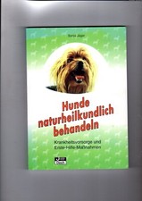 Hunde naturheilkundlich behandeln - Sonja Jäger