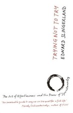 Edward Slingerland Trying Not