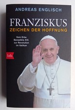 Franziskus - Zeichen der Hoffnung - Sachbuch / Biografie von Andreas Englisch