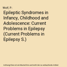 Epileptic Syndromes in Infancy, Childhood and Adolescence: Current Problems in E