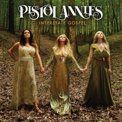 Pistol annies interstate - pistol,