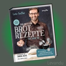 DIE BESTEN BROTREZEPTE FÜR JEDEN TAG | LUTZ GEISSLER | mit und ohne Sauerteig