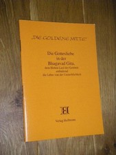 Die Gottesliebe in der Bhagavad Gita, dem Hohen Lied der Gottheit, enthaltend di