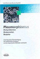 Pleomorphismus. Blutpilze, Blutsymbionten, Blutparasiten unter besonderer