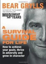 A Survival Guide for Life - Grylls, Bear