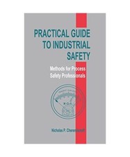 Practical Guide to Industrial Safety: Methods for Process Safety Professionals, 