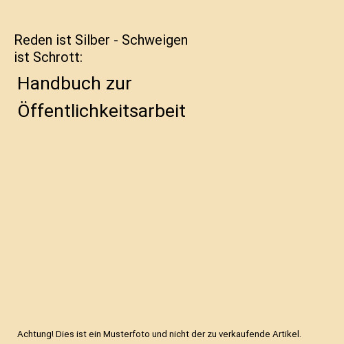 Reden ist silber schweigen - reden,