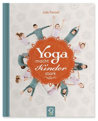Yoga macht kinder stark - stark., mit