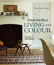 Farrow & Ball Living with Colour,Ros Byam Shaw