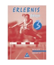 Erlebnis Biologie 3. Arbeitsheft Teil 2. Berlin: Sekundarstufe 1 - Ausgabe 2006