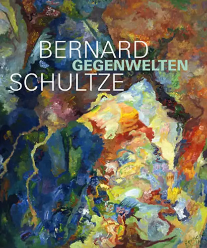Bernard schultze gegenwelten - bernard,