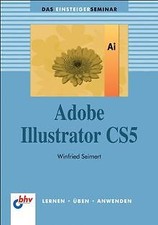 Adobe Illustrator CS5: Das Einsteigerseminar (bhv Einste... | Buch | Zustand gut