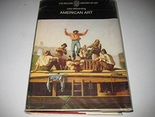American Art (Pelican History of Art), Wilmerding, John