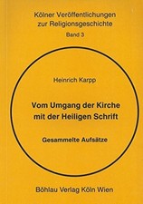 Vom Umgang der Kirche mit der Heiligen Schrift. Gesammelte Buch Böhlau Köln