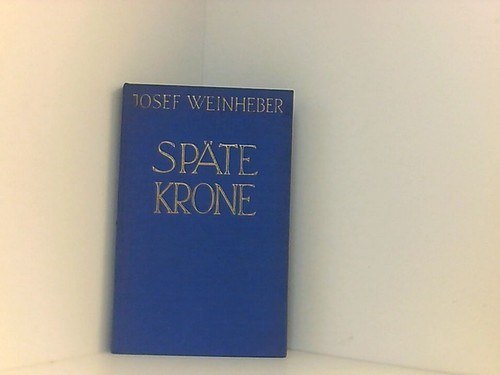 Späte krone weinheber josef - späte,