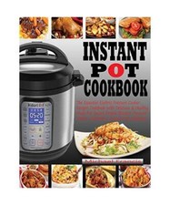 INSTANT POT COOKBOOK: The Essential Electric Pressure  Cooker Recipes Cookbook w