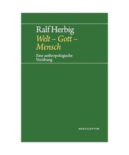 Welt - Gott - Mensch, Ralf, Herbig