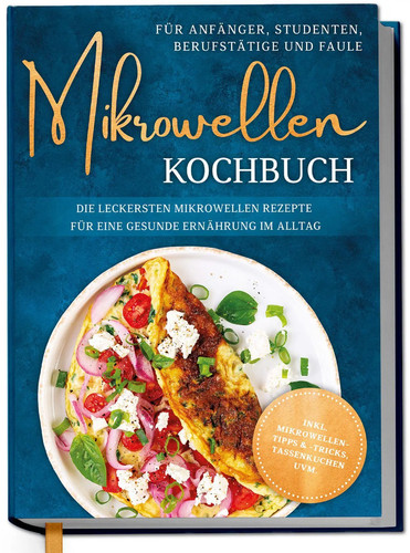 Mikrowellen kochbuch für - mikrowellen,