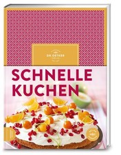 Dr. Oetker - Schnelle Kuchen: Genuss auf der Überholspur: Diese fixen Back-Rezep
