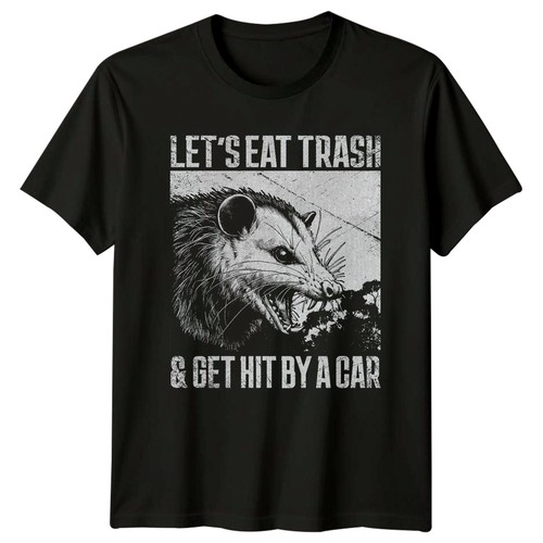 Lets eat trash - trash, t-shirt
