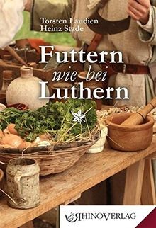 Futtern wie bei luthern - wie, luthern: