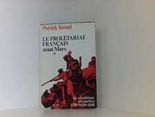 LE PROLETARIAT FRANCAIS- TOME I - AVANT MAX 1789-1830-1848 - LES REVOLUTIONS ESC