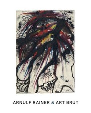 Arnulf Rainer & Art Brut |
