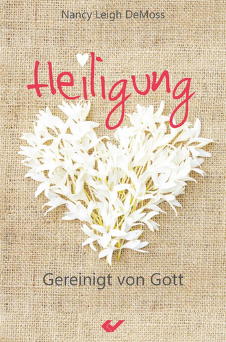 Heiligung nancy leigh demoss - heiligung,