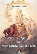 Phoebus Apollo oder Mein