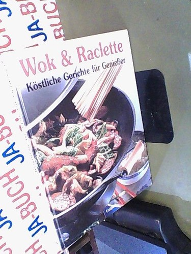 Wok und raclette köstliche - und,