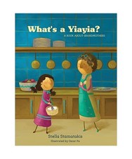 What's a Yiayia?: A Book About