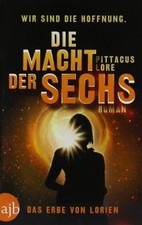 Die Macht der Sechs: Das Erbe von Lorien Roman  von Lore... | Buch | Zustand gut