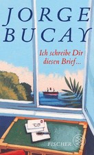 Jorge Bucay Ich schreibe Dir diesen Brief ... UNGELESEN