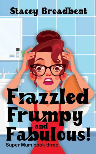 Stacey broadbent frazzled - broadbent,
