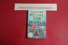 Pedal the World : Mit dem Fahrrad um die Welt Starck, Felix und Selima Taibi: