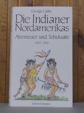 George Catlin: Die Indianer