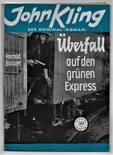 John Kling Kriminal Roman Band 86 > Überfall auf den grünen Express < von 1950 