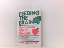 Feeding The Brain: How Foods Affect Children Conners C., Keith: