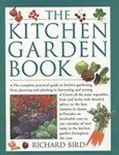 The Kitchen Garden Book: The Complete Practical Guide to Kitchen Gardening, from