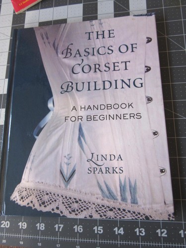 The basics corset building - the, of