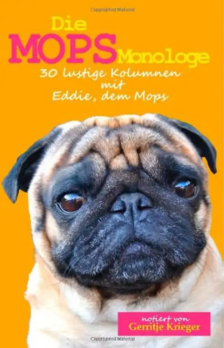 Die mops monologe - mops, monologe: