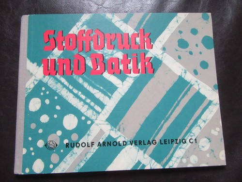 Stoffdruck und batik - und, batik-ddr