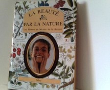 La Beauté par la nature - Les Plantes au Service de la Beauté Genders, Roy: