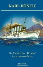 Die Fahrten der Breslau: Karl Dönitz by not speci... | Book | condition like new